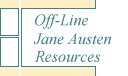 Off-Line Jane Austen Resources